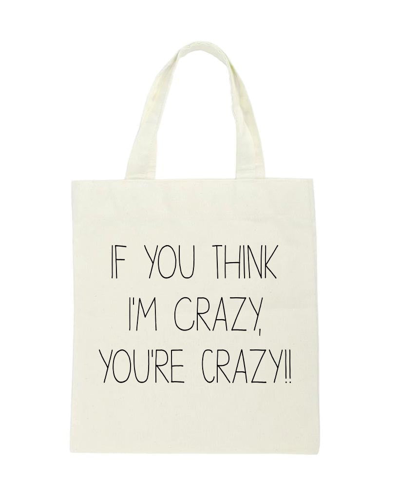 <ca6> Fungolia Tote Bag - If you think I'm crazy, you're crazy!