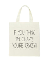 <ca6> Fungolia Tote Bag - If you think I'm crazy, you're crazy!