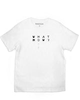 <A 001a07a> What Now? Tee (White)